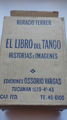 El Libro Del Tango Historias E Imágenes Horacio Ferrer