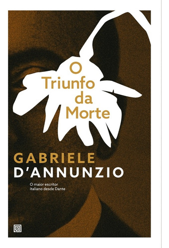 Livro O Triunfo Da Morte - Gabriele D'annunzio; Trad: Celestino Gomes [2018]