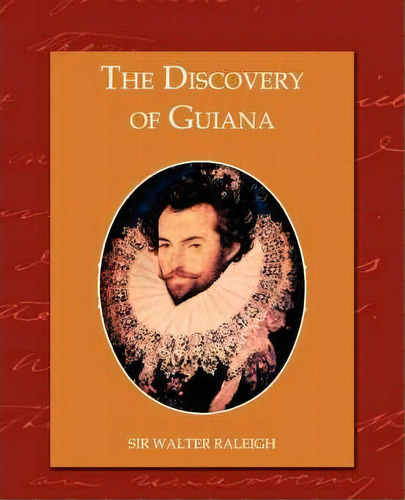 The Discovery Of Guiana, De Sir Walter Raleigh. Editorial Book Jungle, Tapa Blanda En Inglés