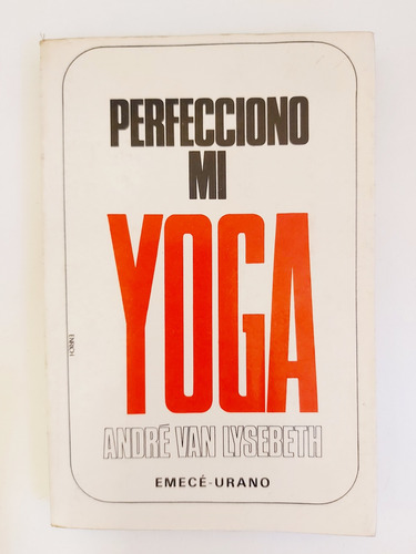 Perfecciono Mi Yoga - André Van Lysebeth (e)