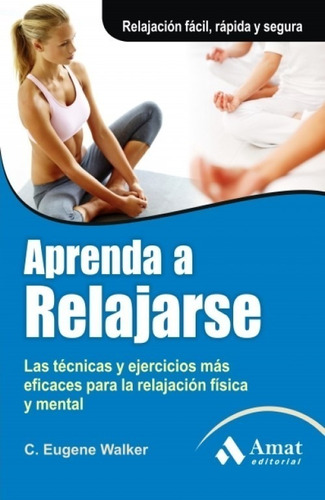 Aprenda A Relajarse - Derrotar Al Estrés  Y La Ansiedad