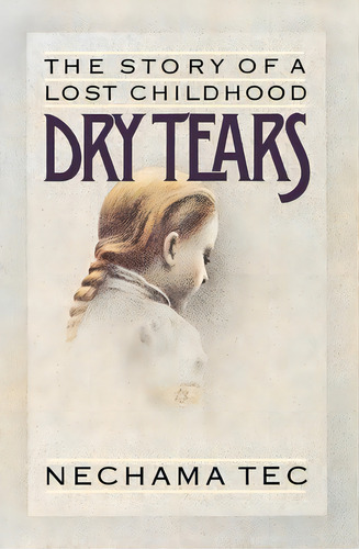 Dry Tears, De Nechama Tec. Editorial Oxford University Press Inc, Tapa Blanda En Inglés