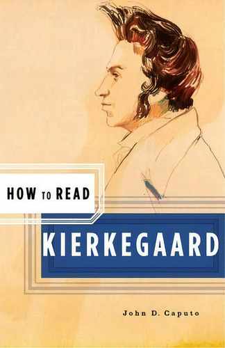 How To Read Kierkegaard, De John D. Caputo. Editorial Ww Norton Co, Tapa Blanda En Inglés