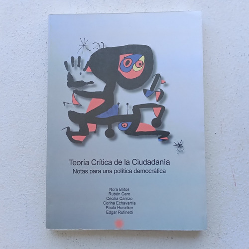 Teoría Crítica De La Ciudadanía. Nora Britos Y Otros. 2003.