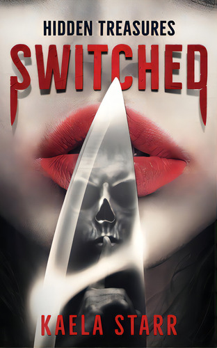 Hidden Treasures: Switched, De Starr, Kaela. Editorial Sandstarr Pubn, Tapa Blanda En Inglés