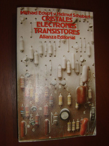 M. Eckert - H. Schubert: Cristales,electrones,transistores