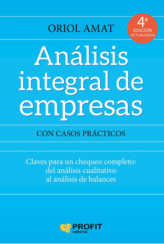 Analisis Integral De Empresas Oriol Amat Salas Profit Editor