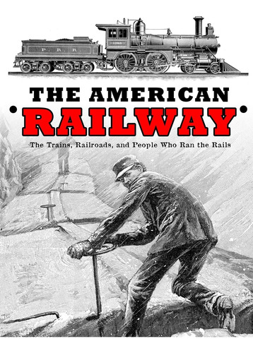 Libro: The American Railway: The Trains, Railroads,