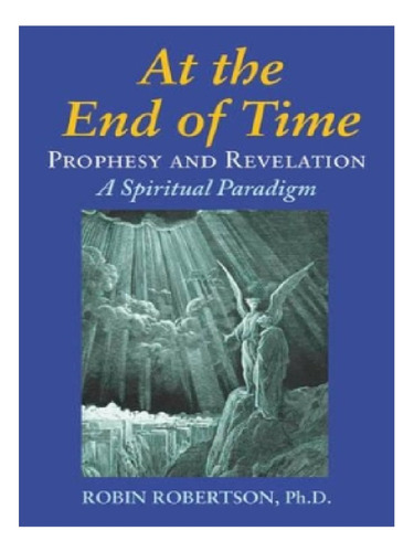 At The End Of Time - Robin Robertson. Eb12