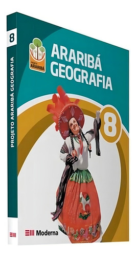 Livro: Projeto Araribá Geografia 8º Ano Autor: Moderna (novo, Lacrado), De Vários. Projeto Araribá Editorial Moderna, Capa Mole, Edição 3 Em Português, 2010