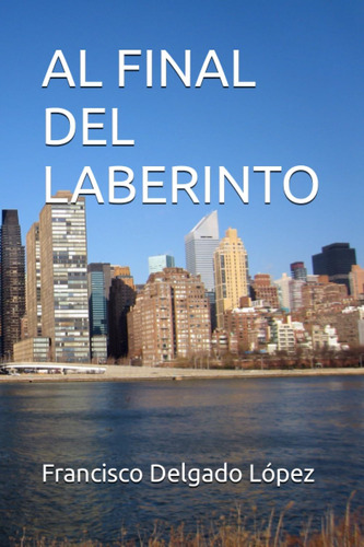 Libro: Al Final Del Laberinto (spanish Edition)