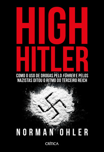 Libro High Hitler: Como O Uso De Drogas Pelo Führer E Pelos