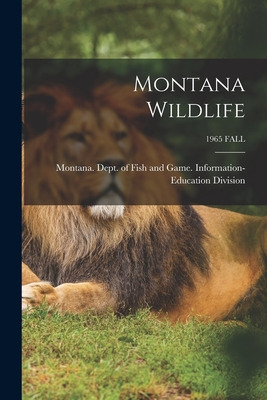 Libro Montana Wildlife; 1965 Fall - Montana Dept Of Fish ...