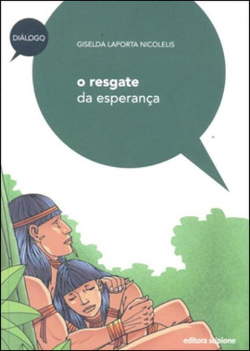 O Resgate Da Esperança, De Nicolelis, Giselda Laporta. Editora Scipione, Capa Mole, Edição 3ª Edição - 2011 Em Português
