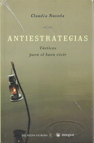 Antiestrategias Tacticas Para El Buen Vivir Claudia Noseda
