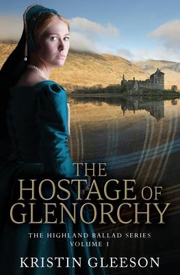 Libro The Hostage Of Glenorchy - Kristin Gleeson