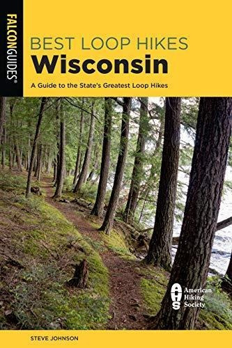 Best Loop Hikes Wisconsin: A Guide To The State's Greatest L