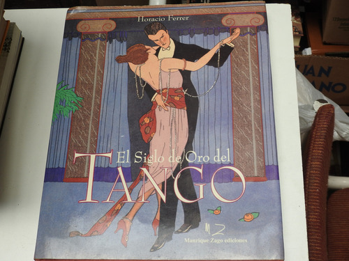 El Siglo De Oro Del Tango - Horacio Ferrer - L604