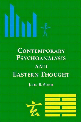 Contemporary Psychoanalysis And Eastern Thought, De John R. Suler. Editorial State University New York Press, Tapa Blanda En Inglés