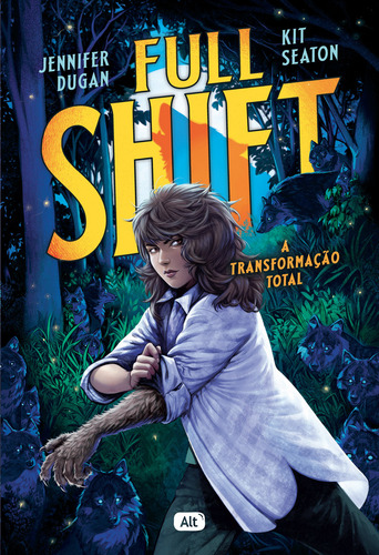 Full Shift: A Transformação Total, De Jennifer Dugan. Editorial Alt, Capa Mole, Edição 1 Em Português, 2025