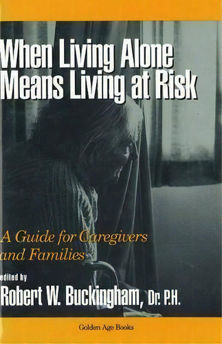 When Living Alone Means Living At Risk, De Robert W. Buckingham. Editorial Prometheus Books, Tapa Dura En Inglés