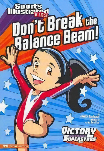 Don't Break The Balance Beam!, De Jessica Gunderson. Editorial Capstone Press, Tapa Blanda En Inglés, 2010