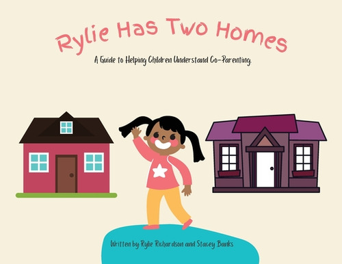 Libro Rylie Has Two Homes: A Guide To Helping Children Un...