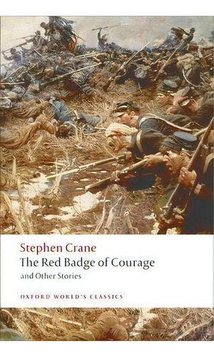 The Red Badge Of Courage And Other Stories, De Stephen Crane. Editorial Oxford University Press, Tapa Blanda En Inglés