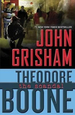 Theodore Boone: The Scandal - John Grisham