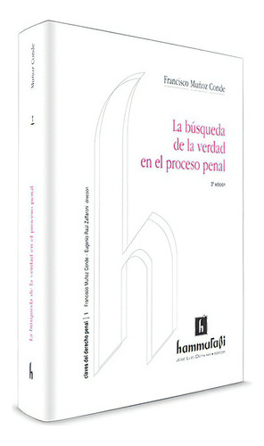 Busqueda De La Verdad En El Proceso Penal, De Muñoz De, Francisco. Editorial Hammurabi, Tapa Blanda En Español, 2003