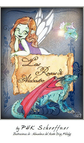 Las Rosas De Alabastro, De Phk Schoeffner. Editorial Authorhouse, Tapa Blanda En Español