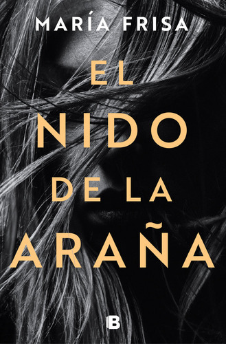 El Nido De La Araãâ±a, De Frisa, María. Editorial B (ediciones B), Tapa Blanda En Español