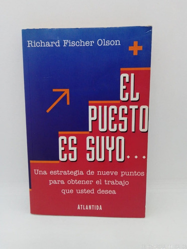 El Puesto Es Suyo - Richard F. Olson - Ed, Atlantida 