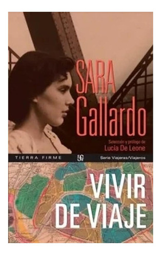Vivir De Viaje, De Sara Gallardo