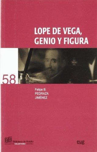 Libro Lope De Vega Genio Y Figura  De Pedraza Jimenez Fel