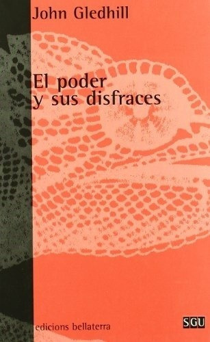 Poder Y Sus Disfraces, El - John Gledhill, De John Gledhill. Editorial Bellaterra En Español