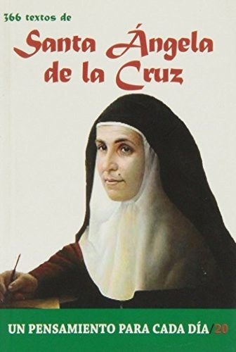 366 Textos De Santa Angela De La Cruz (un Pensamiento Para C