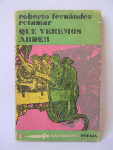 Que Veremos Arder 1era Ed. 1970 Firmado R. Fernández Retamar