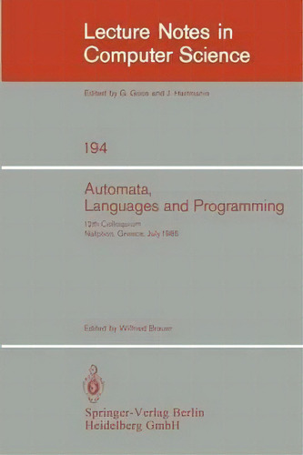 Automata, Languages And Programming, De Wilfried Brauer. Editorial Springer Verlag Berlin Heidelberg Gmbh Co Kg, Tapa Blanda En Inglés