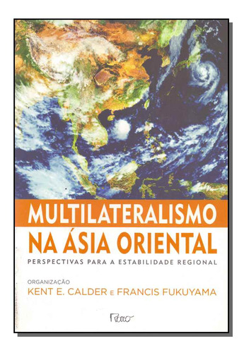 Libro Multilateralismo Na Asia Oriental De Calder Kente E Fu