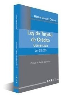 Ley De Tarjeta De Credito Comentada. Ley 25.065 - Chomer, Hé