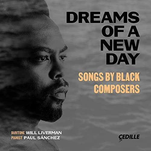 Dreams Of A New Day: Songs By Black Composers