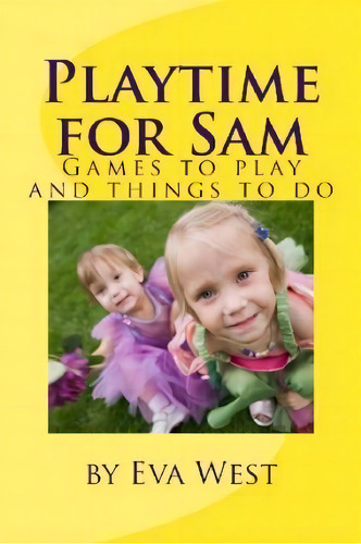 Playtime For Sam, De Eva West. Editorial Createspace Independent Publishing Platform, Tapa Blanda En Inglés