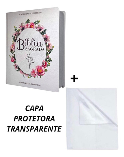 Bíblia Sagrada Feminina Capa Dura + Capa Protetora Transparente Letra Grande/jumbo - Flor Minimalista - Com Harpa Avivada E Corinhos Linguagem Almeida Revista E Corrigida