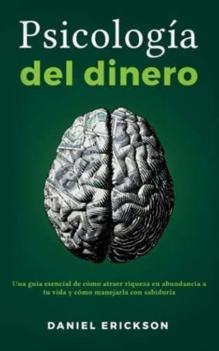 Libro: Psicología Del Dinero: Una Guía Esencial De Cómo En A