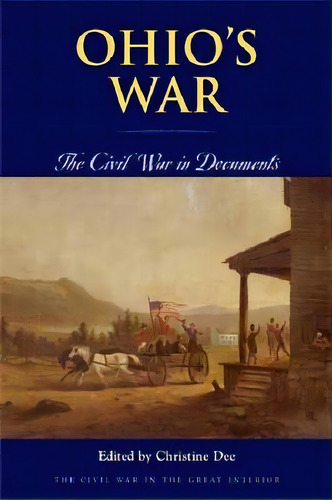 Ohio's War, De Christine Dee. Editorial Ohio University Press, Tapa Blanda En Inglés