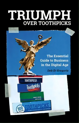 Triumph Over Toothpicks, De Deb Di Gregorio. Editorial Camares, Tapa Blanda En Inglés