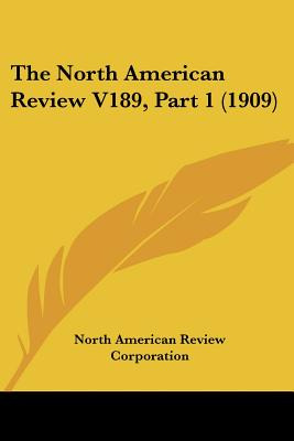 Libro The North American Review V189, Part 1 (1909) - Nor...