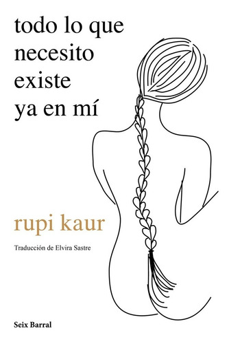 Imagen 1 de 2 de Todo Lo Que Necesito Existe Ya En Mí - Rupi Kaur