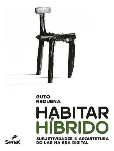 Libro Habitar Hibrido De Requena Guto Senac Editora